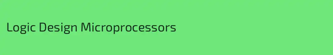 Logic Design Microprocessors